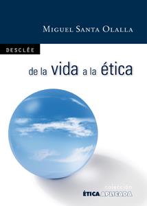 DEL A VIDA A LA ETICA | 9788433023759 | SANTA OLALLA,MIGUEL | Llibreria Geli - Llibreria Online de Girona - Comprar llibres en català i castellà