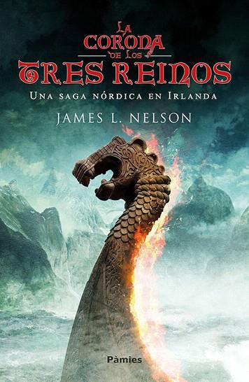 LA CORONA DE LOS TRES REINOS | 9788416970339 | NELSON,JAMES L. | Llibreria Geli - Llibreria Online de Girona - Comprar llibres en català i castellà