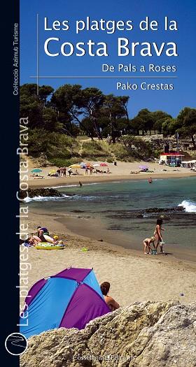 LES PLATGES DE LA COSTA BRAVA.DE PALS A ROSES | 9788490342190 | CRESTAS,PAKO | Llibreria Geli - Llibreria Online de Girona - Comprar llibres en català i castellà