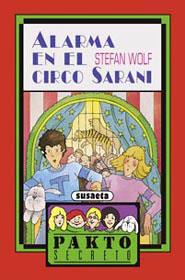 ALARMA EN EL CIRCO SARANI.(PAKTO SECRETO).(REF.051-04) | 9788430570461 | WOLF,STEFAN | Libreria Geli - Librería Online de Girona - Comprar libros en catalán y castellano