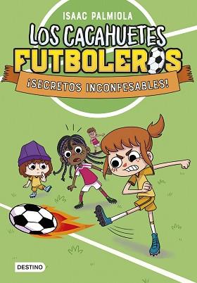 LOS CACAHUETES FUTBOLEROS-3. ¡SECRETOS INCONFESABLES! NUEVA PRESENTACIÓN | 9788408289104 | PALMIOLA, ISAAC | Llibreria Geli - Llibreria Online de Girona - Comprar llibres en català i castellà