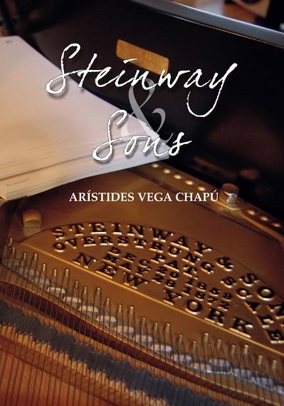 STEINWAY&SONS | 9788494024870 | VEGA CHAPU,ARISTIDES | Libreria Geli - Librería Online de Girona - Comprar libros en catalán y castellano