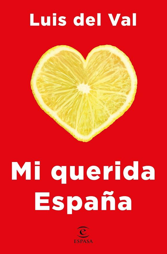 MI QUERIDA ESPAñA | 9788467052411 | DEL VAL,LUIS | Llibreria Geli - Llibreria Online de Girona - Comprar llibres en català i castellà