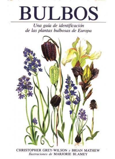 BULBOS.UNA GUIA DE IDENTIFICACION DE LAS PLANTAS BULBOSAS DE EUROPA | 9788428206952 | GREY WILSON,CHRISTOPHER | Libreria Geli - Librería Online de Girona - Comprar libros en catalán y castellano