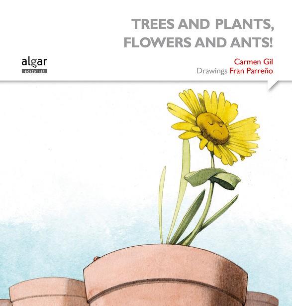 TREES AND PLANTS,FLOWERS AND ANTS! | 9788498457674 | GIL,CARMEN/PARREÑO,FRAN | Libreria Geli - Librería Online de Girona - Comprar libros en catalán y castellano