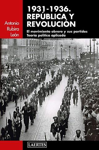 1931-1936.REPÚBLICA Y REVOLUCIÓN | 9788416783243 | RUBIRA LEÓN,ANTONIO | Libreria Geli - Librería Online de Girona - Comprar libros en catalán y castellano