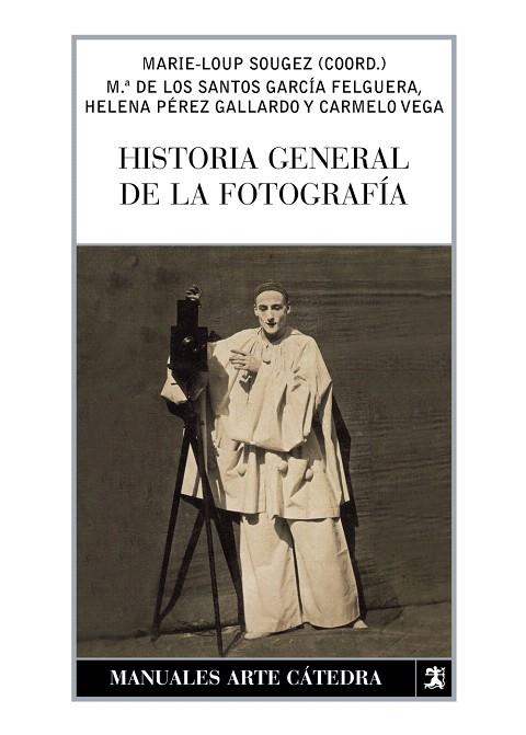 HISTORIA GENERAL DE LA FOTOGRAFIA | 9788437623443 | SOUGEZ,MARIE-LOUP | Llibreria Geli - Llibreria Online de Girona - Comprar llibres en català i castellà