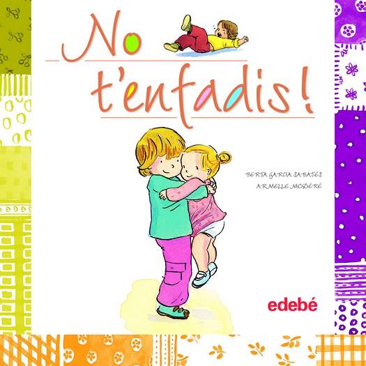 NO T'ENFADIS! | 9788468301891 | GARCIA SABATES,BERTA/MODERE,ARMELLE | Llibreria Geli - Llibreria Online de Girona - Comprar llibres en català i castellà