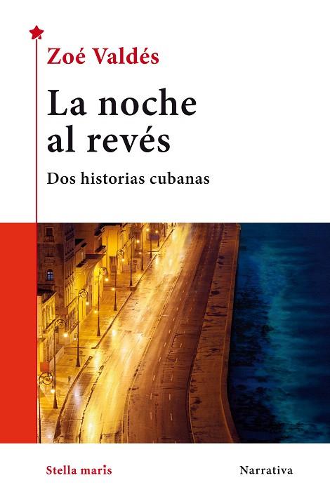 LA NOCHE AL REVÉS.DOS HISTORIAS CUBANAS | 9788416541812 | VALDÉS,ZOÉ | Libreria Geli - Librería Online de Girona - Comprar libros en catalán y castellano