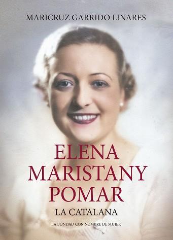 ELENA MARISTANY POMAR.LA CATALANA | 9788419979322 | MARICRUZ GARRIDO LINARES | Llibreria Geli - Llibreria Online de Girona - Comprar llibres en català i castellà