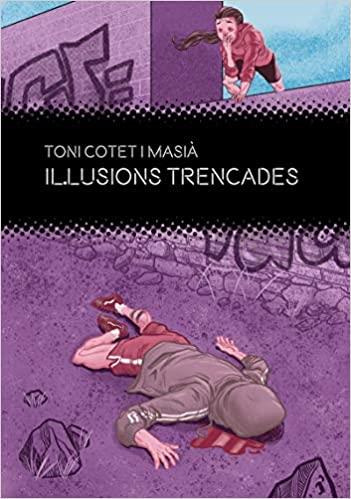 IL·LUSIONS TRENCADES | 9788412271812 | COTET I MASIÀ,TONI | Llibreria Geli - Llibreria Online de Girona - Comprar llibres en català i castellà