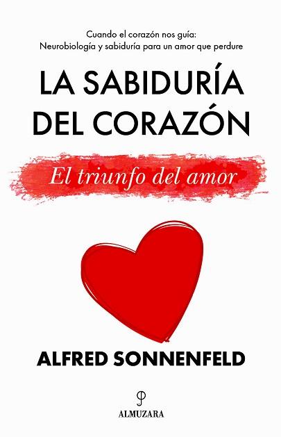 LA SABIDURÍA DEL CORAZÓN | 9788410524521 | ALFRED SONNENFELD | Llibreria Geli - Llibreria Online de Girona - Comprar llibres en català i castellà