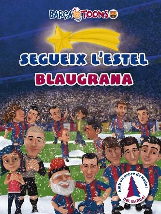 SEGUEIX L'ESTEL BLAUGRANA (BARÇA TOONS) | 9788415697374 | Libreria Geli - Librería Online de Girona - Comprar libros en catalán y castellano