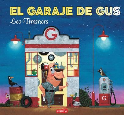 EL GARAJE DE GUS | 9788417222031 | TIMMERS,LEO | Llibreria Geli - Llibreria Online de Girona - Comprar llibres en català i castellà