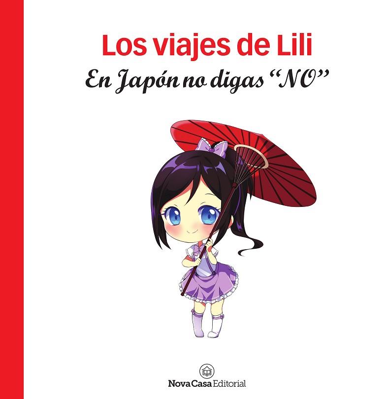 LOS VIAJES DE LILI. EN JAPÓN NO DIGAS "NO". | 9788417142964 | SANTIAGO BATISTA,SÍLVIA | Llibreria Geli - Llibreria Online de Girona - Comprar llibres en català i castellà