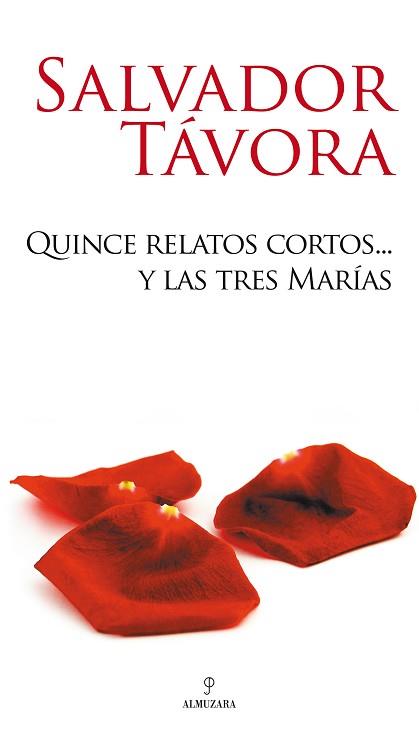 QUINCE RELATOS CORTOS...Y LAS TRES MARIAS | 9788496416970 | TAVORA,SALVADOR | Libreria Geli - Librería Online de Girona - Comprar libros en catalán y castellano