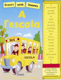 A L'ESCOLA.FRASES AMB IMANTS | 9788430564354 | SUSAETA, EQUIPO | Llibreria Geli - Llibreria Online de Girona - Comprar llibres en català i castellà