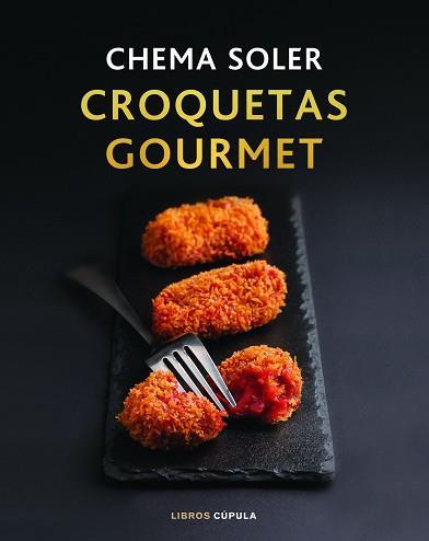 CROQUETAS GOURMET | 9788448028091 | SOLER,CHEMA | Libreria Geli - Librería Online de Girona - Comprar libros en catalán y castellano