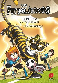 LOS FUTBOLÍSIMOS-26.EL MISTERIO DE TIGER BLACK | 9788411827539 | SANTIAGO, ROBERTO | Llibreria Geli - Llibreria Online de Girona - Comprar llibres en català i castellà