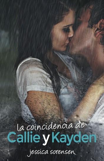 LA COINCIDENCIA DE CALLIE Y KAYDEN | 9788494112386 | SORENSEN,JESSICA | Llibreria Geli - Llibreria Online de Girona - Comprar llibres en català i castellà