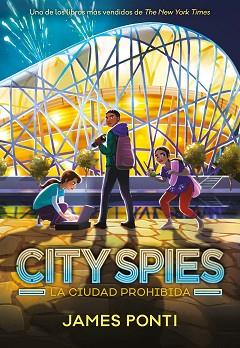 CITY SPIES-3.LA CIUDAD PROHIBIDA | 9788419834416 | PONTI, JAMES | Llibreria Geli - Llibreria Online de Girona - Comprar llibres en català i castellà