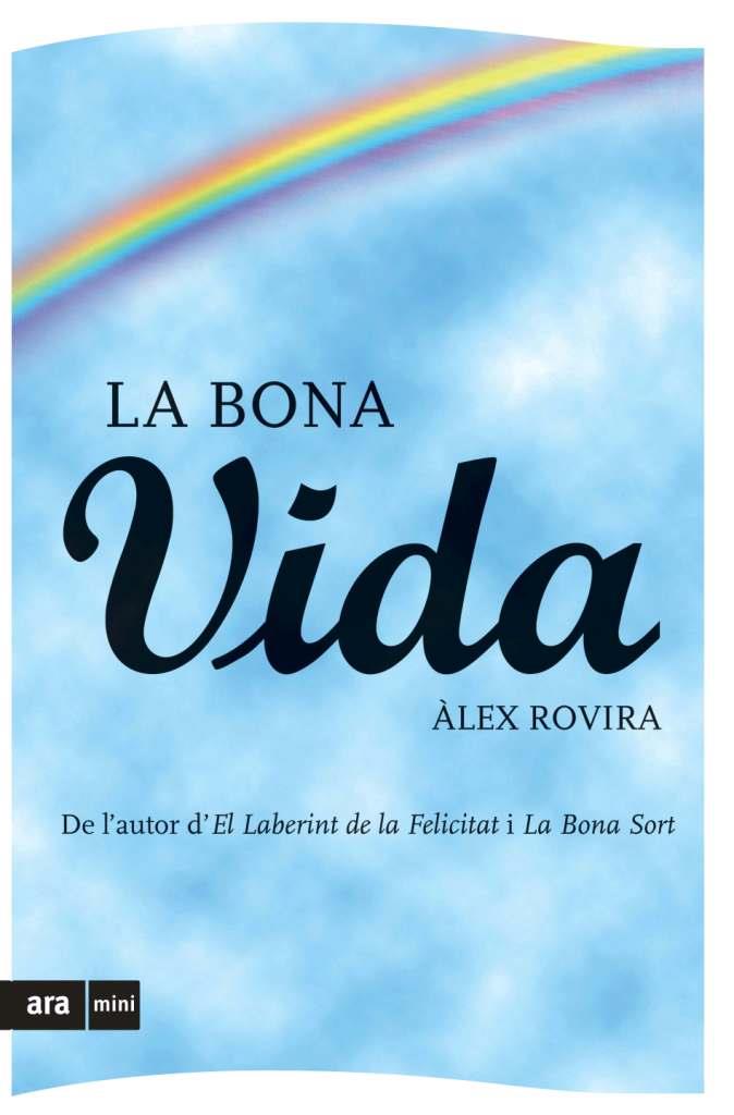 LA BONA VIDA | 9788493809508 | ROVIRA,ALEX | Libreria Geli - Librería Online de Girona - Comprar libros en catalán y castellano
