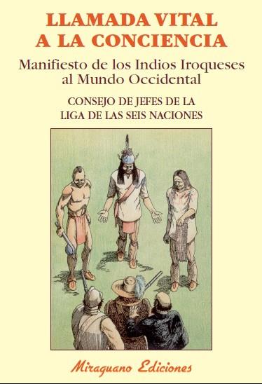 LLAMADA VITAL A LA CONCIENCIA.MANIFIESTO DE LOS INDIOS IROQUESES AL MUNDO OCCIDENTAL | 9788478134298 | Libreria Geli - Librería Online de Girona - Comprar libros en catalán y castellano