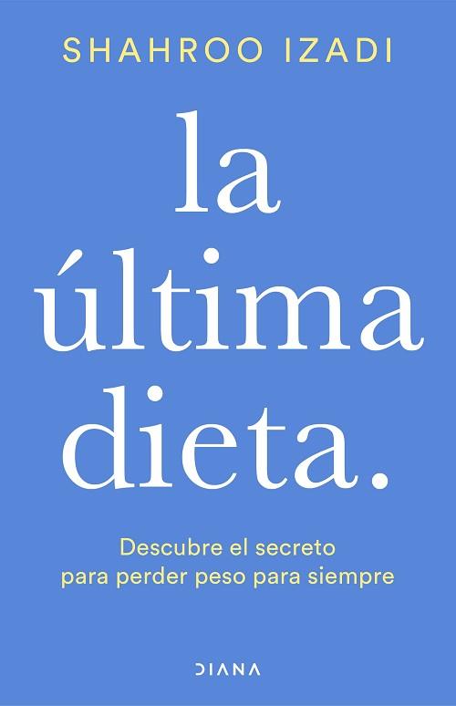 LA ÚLTIMA DIETA | 9788418118425 | IZADI, SHAHROO | Libreria Geli - Librería Online de Girona - Comprar libros en catalán y castellano
