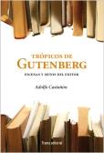 LOS TROPICOS DE GUTENBERG | 9788492755530 | CASTAÑON,ADOLFO | Llibreria Geli - Llibreria Online de Girona - Comprar llibres en català i castellà