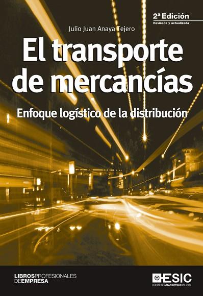 EL TRANSPORTE DE MERCANCÍAS.ENFOQUE LOGÍSTICO DE LA DISTRIBUCIÓN(2ªEDICIO.2015) | 9788415986553 | ANAYA TEJERO,JULIO JUAN | Libreria Geli - Librería Online de Girona - Comprar libros en catalán y castellano