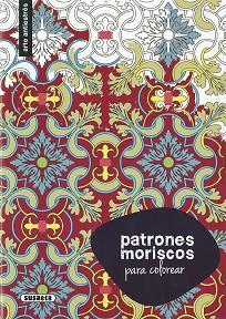 PATRONES MORISCOS PARA COLOREAR | 9788467750331 | SUSAETA | Llibreria Geli - Llibreria Online de Girona - Comprar llibres en català i castellà