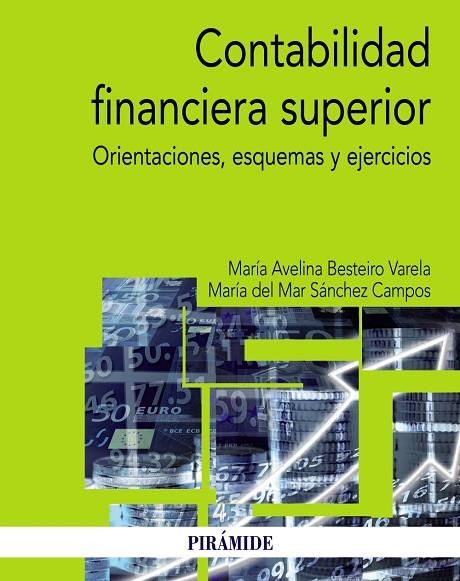 CONTABILIDAD FINANCIERA SUPERIOR.ORIENTACIONES TEÓRICAS,ESQUEMAS Y EJERCICIOS | 9788436833270 | BESTEIRO VARELA,MARÍA AVELINA/SÁNCHEZ CAMPOS,MARÍA DEL MAR | Llibreria Geli - Llibreria Online de Girona - Comprar llibres en català i castellà