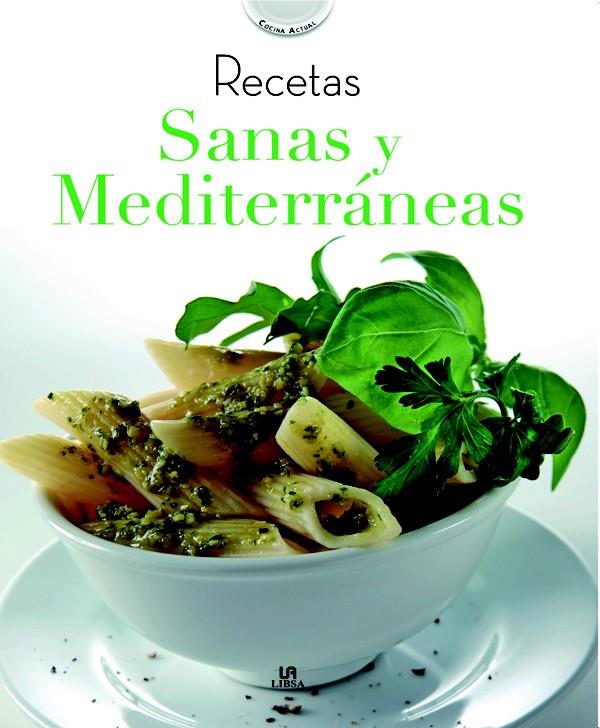 RECETAS SANAS Y MEDITERRANEAS | 9788466219860 | EQUIPO EDITORIAL | Llibreria Geli - Llibreria Online de Girona - Comprar llibres en català i castellà