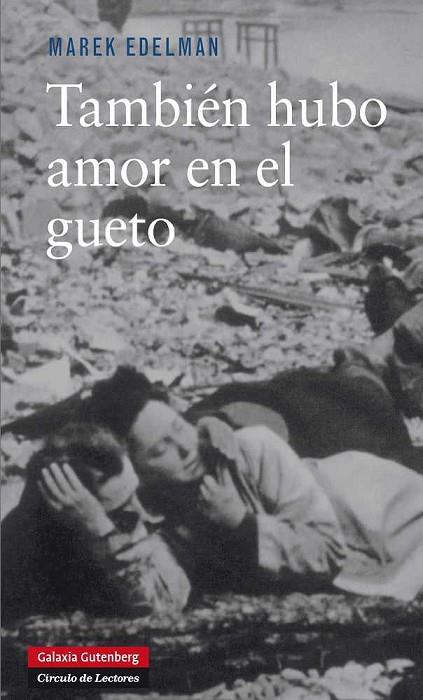 TAMBIÉN HUBO AMOR EN EL GUETO (MEMÒRIES DE MAREK EDELMAN) | 9788415472421 | EDELMAN,MAREK | Llibreria Geli - Llibreria Online de Girona - Comprar llibres en català i castellà