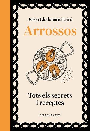 ARROSSOS.TOTS ELS SECRETS I RECEPTES | 9788419756602 | LLADONOSA I GIRÓ, JOSEP | Llibreria Geli - Llibreria Online de Girona - Comprar llibres en català i castellà