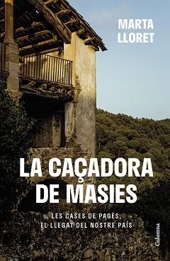 LA CAÇADORA DE MASIES | 9788466430111 | LLORET BLACKBURN,MARTA | Libreria Geli - Librería Online de Girona - Comprar libros en catalán y castellano