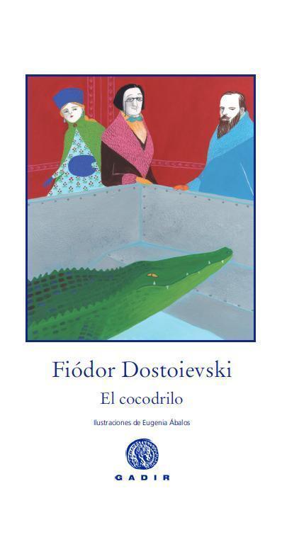 EL COCODRILO | 9788494066719 | DOSTOIEVSKI,FIÓDOR | Llibreria Geli - Llibreria Online de Girona - Comprar llibres en català i castellà