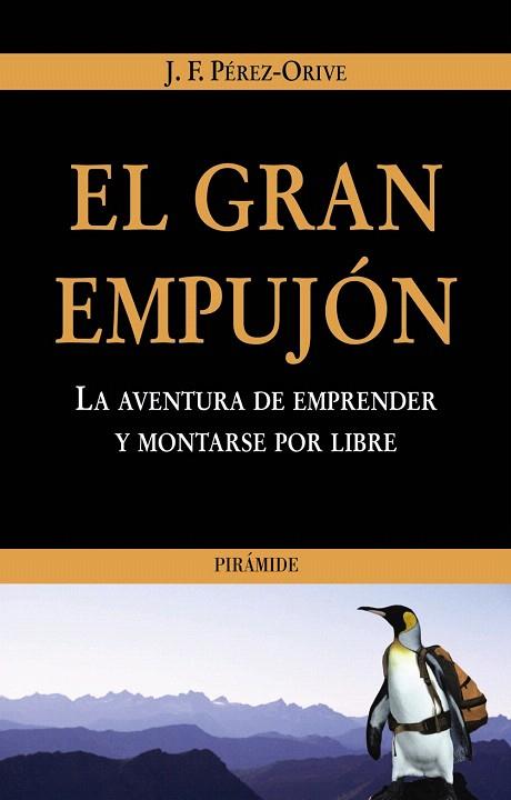 EL GRAN EMPUJON : LA AVENTURA DE EMPRENDER Y MONTARSE POR LI | 9788436819182 | PEREZ-ORIVE CARCELLER, JOSE FELIX | Llibreria Geli - Llibreria Online de Girona - Comprar llibres en català i castellà