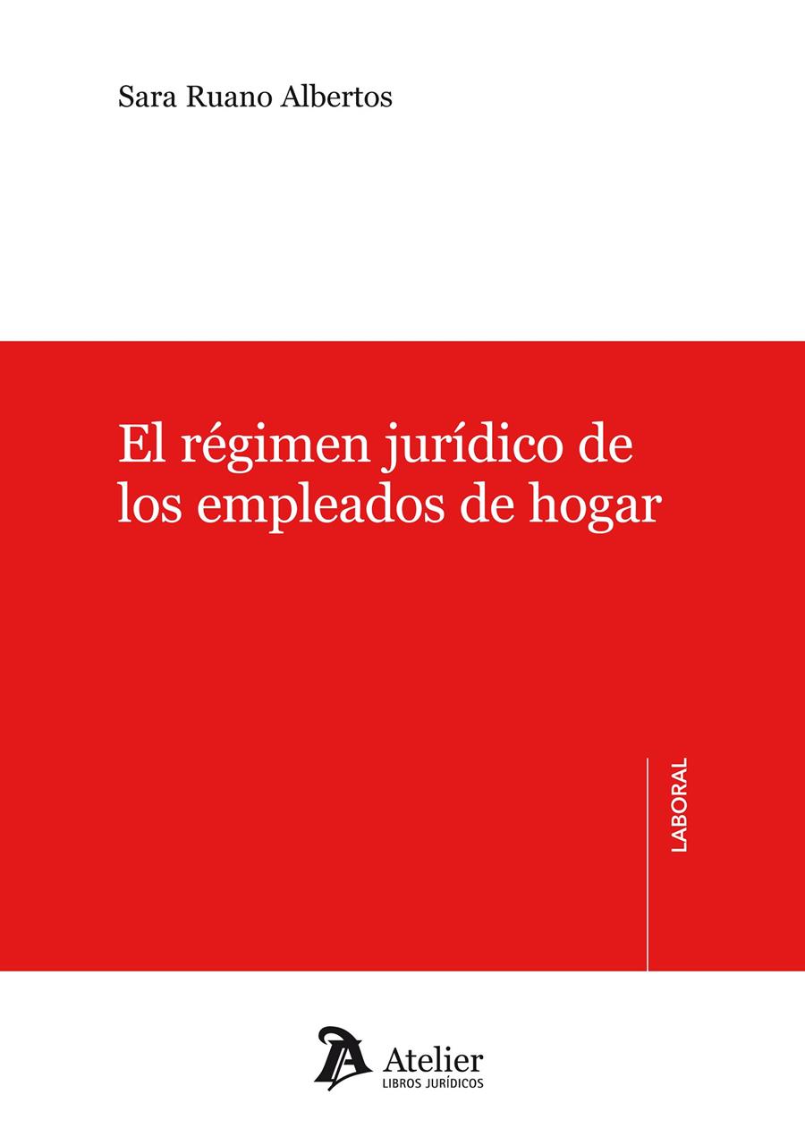 EL RÉGIMEN JURÍDICO DE LOS EMPLEADOS DE HOGAR | 9788415690221 | RUANO ALBERTOS,SARA | Libreria Geli - Librería Online de Girona - Comprar libros en catalán y castellano
