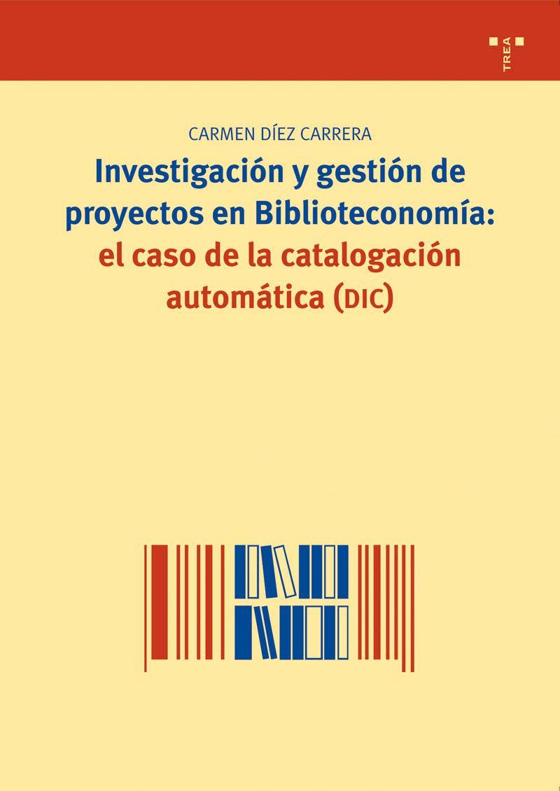 INVESTIGACION Y GESTION DE PROYECTOS EN BIBLIOTECONOMIA | 9788497042697 | DIEZ CARRERA,CARMEN | Llibreria Geli - Llibreria Online de Girona - Comprar llibres en català i castellà