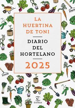 DIARIO DEL HORTELANO 2025 | 9788467074529 | LA HUERTINA DE TONI | Libreria Geli - Librería Online de Girona - Comprar libros en catalán y castellano