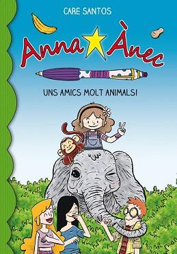 ANNA ÀNEC-8.UNS AMICS MOLT ANIMALS | 9788416166381 | SANTOS,CARE | Llibreria Geli - Llibreria Online de Girona - Comprar llibres en català i castellà