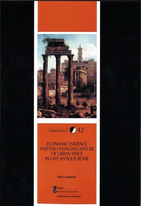 ECONOMIC EVIDENCE AND THE CHANGING NATURE OF URBAN SPACE IN LATE ANTIQUE ROME | 9788447536771 | JOHNSON,PAUL S. | Libreria Geli - Librería Online de Girona - Comprar libros en catalán y castellano