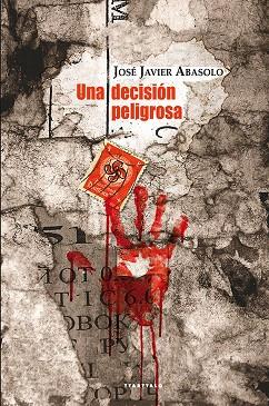 UNA DECISION PELIGROSA | 9788498435825 | ABASOLO,JOSE JAVIER | Llibreria Geli - Llibreria Online de Girona - Comprar llibres en català i castellà