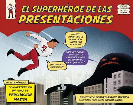 EL SUPERHÉROE DE LAS PRESENTACIONES | 9788498753844 | ÁLVAREZ MARAÑÓN,GONZALO/ARROYO GARCÍA,DAVID | Libreria Geli - Librería Online de Girona - Comprar libros en catalán y castellano