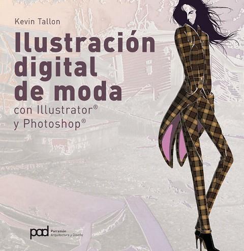 ILUSTRACION DIGITAL DE MODA.CON ILLUSTRATOR Y PHOTOSHOP | 9788434234116 | TALLON,KEVIN | Llibreria Geli - Llibreria Online de Girona - Comprar llibres en català i castellà