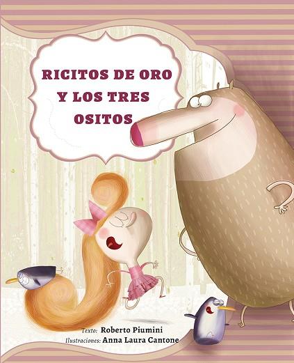 RICITOS DE ORO Y LOS TRES OSITOS | 9788416117475 | PIUMINI,ROBERTO/CANTONE,ANNA LAURA | Libreria Geli - Librería Online de Girona - Comprar libros en catalán y castellano