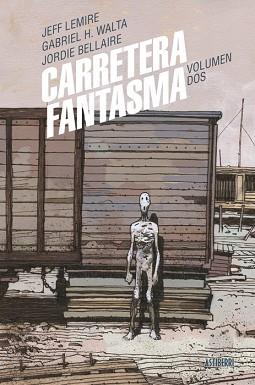 CARRETERA FANTASMA-2 | 9788410332034 | LEMIRE, JEFF/HERNÁNDEZ WALTA, GABRIEL | Llibreria Geli - Llibreria Online de Girona - Comprar llibres en català i castellà