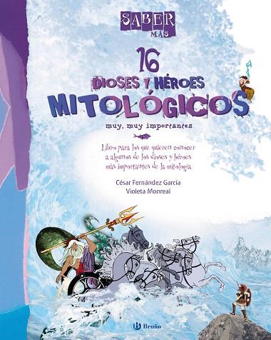 16 DIOSES Y HEROES MITOLOGICOS MUY MUY IMPORTANTES | 9788421688519 | FERNANDEZ GARCIA,CESAR | Llibreria Geli - Llibreria Online de Girona - Comprar llibres en català i castellà