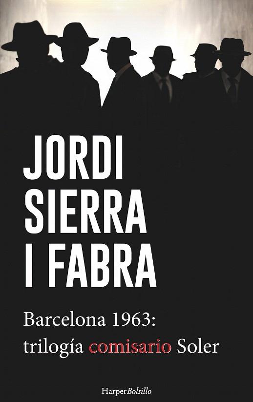 BARCELONA 1963:TRILOGÍA DEL COMISARIO SOLER | 9788417216108 | SIERRA I FABRA,JORDI | Llibreria Geli - Llibreria Online de Girona - Comprar llibres en català i castellà
